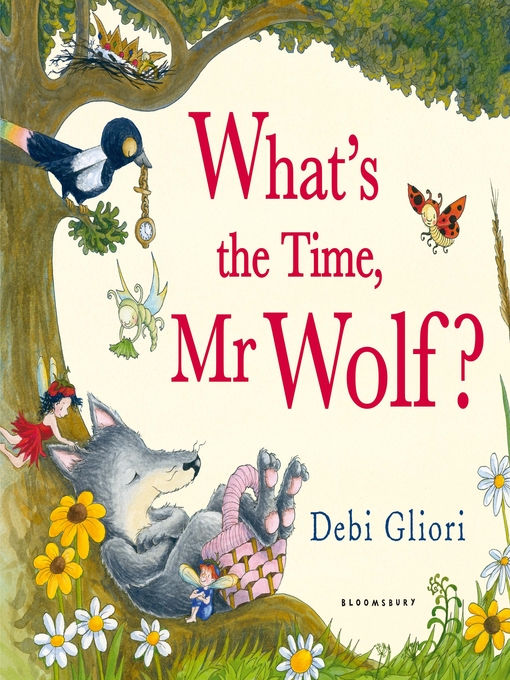 Title details for What's the Time, Mr Wolf? by Debi Gliori - Available